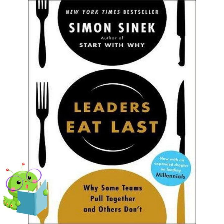 Right now ! หนังสือภาษาอังกฤษ LEADERS EAT LAST: WHY SOME TEAMS PULL TOGETHER AND OTHERS DONT