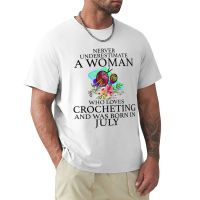 Never Underestimate A Who Loves Crocheting And Was Born In July T-Shirt Hippie Clothes Fitted T Shirts For Men