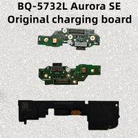 สำหรับ BQ-5732L Aurora SE บอร์ดชาร์จ USB โทรศัพท์มือถือแผงวงจรลำโพงฮอร์นชาร์จพอร์ตของแท้