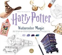 HARRY POTTER WATERCOLOR MAGIC: 32 STEP-BY-STEP ENCHANTING PROJECTS (HARRY POTTER FANS)