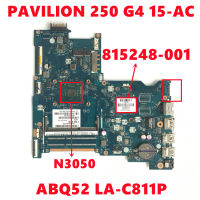 815248-001 815248-501 815248-601 Mainboard For HP PAVILION 250 G4 15-AC Laptop Motherboard ABQ52 LA-C811P With N3050 100 Tested