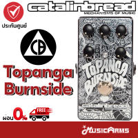 Catalinbread Topanga Burnside เอฟเฟคกีตาร์ Catalinbread TopangaBurnside เอฟเฟคก้อน Music Arms