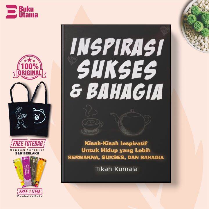 Buku Motivasi Pengembangan Diri Inspirasi Sukses Dan Bahagia Kisah ...