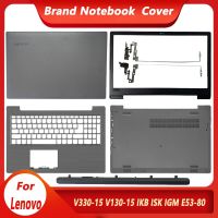 ใหม่สำหรับ Lenovo V130-15 V130-15IGM V330 V130-15IKB-15IKB ฝาหลังหน้าจอ LCD สำหรับแล็ปท็อป/ฝาปิดโน้ตบุค/ที่วางแขน/เคสด้านล่าง/บานพับสีเทา