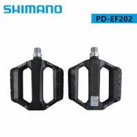 Shimano PD-EF202 PD-EF102ความทนทานของเพลาคันเหยียบแบนเสมอกันรุ่นเกรดสูงตัวอลูมิเนียมกว้างสำหรับการขับขี่ในชีวิตประจำวัน