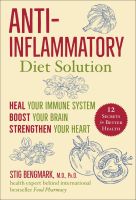 หนังสืออังกฤษใหม่ Anti-Inflammatory Diet Solution : Heal Your Immune System, Boost Your Brain, Strengthen Your Heart [Hardcover]