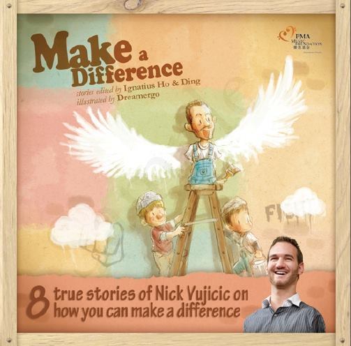 Make a difference: 8 true stories of how Nick Vujicic on how you can make a difference