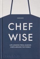 หนังสืออังกฤษใหม่ Chefwise : Life Lessons from Leading Chefs around the World [Hardcover]