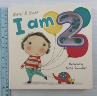 I am 2 by Katie Saunders, Glitter &amp; Shake Boardbook หนังสือบอร์ดบุ๊คภาษาอังกฤษ (มือสอง)