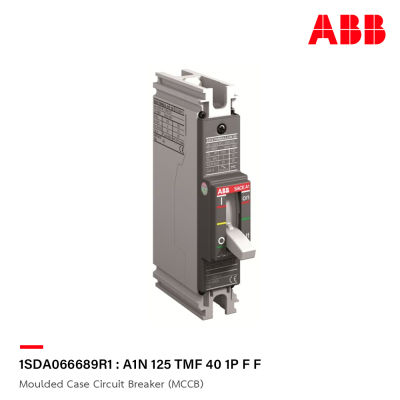 ABB : 1SDA066689R1 Moulded Case Circuit Breaker (MCCB) FORMULA (25kA) : A1N 125 TMF 40 1P F F