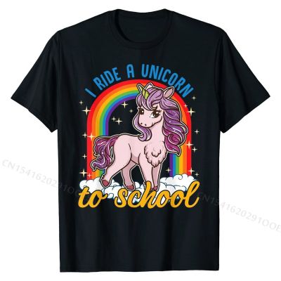 I Ride A Unicorn To School Student Teachers Unicorns T-Shirt Tops Shirt Prevalent Funny Cotton Men Tshirts Funny