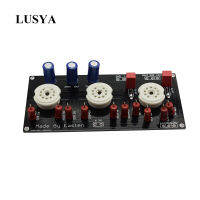 Lusya 6N11 Tube Pre-Amplifier Audio Board แคโทด6N3ไข้ SRPP Preamp T0714