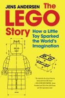 หนังสืออังกฤษ The LEGO Story : How a Little Toy Sparked the Worlds Imagination [Hardcover]