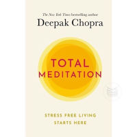 TOTAL MEDITATION: PRACTICES IN LIVING THE AWAKENED LIFE