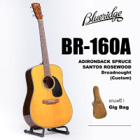 กีตาร์โปร่ง Blueridge รุ่น BR-160A Custom ทรง Dreadnought All Solid (Adirondack Spruce / Santos Rosewood)  พร้อมกระเป๋า