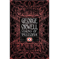 to dream a new dream. ! หนังสือภาษาอังกฤษ George Orwell Visions of Dystopia (Gothic Fantasy) พร้อมส่ง