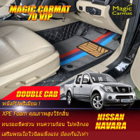 Nissan Navara Frontier Double Cab 4Doors 2007-2013 พรมรถยนต์ Nissan Navara Frontier Double Cab 4Doors 2007 2008 2009 2010 2011 2012 2013  พรม7D VIP Magic Carmat