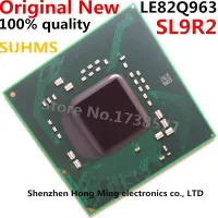 100% New LE82Q963 SL9R2 BGA Chipset