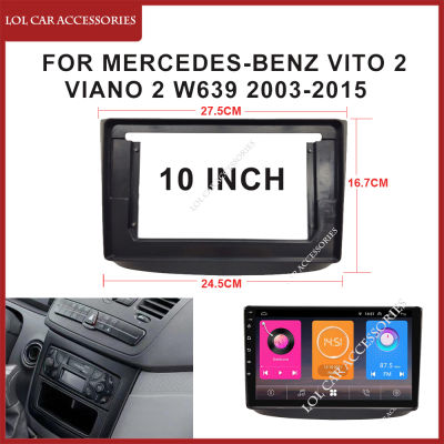 10นิ้วรถวิทยุ Fascia สำหรับ MERCEDES-BENZ Vito 2 /Viano 2 W639 2003-2015 Android MP5เครื่องเล่นสเตอริโอ2Din หัว Uni แผงกรอบ