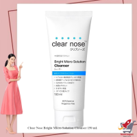 Clear Nose Bright Micro Solution Cleanser 150 ml.เคลียร์โนส ไบรท์ ไมโคร โซลูชั่น คลีนเซอร์ 150 มล.