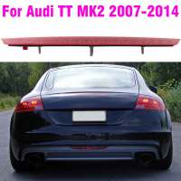 ไฟท้ายไฟเบรคด้านหลังที่สามสีแดงสำหรับ Audi TT MK2 2006-2014ติดรถยนต์ด้านหลัง LED 8J0945097ไฟเบรคระดับสูง