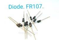 10 ชิ้น FR 107 Schottky Rectifier DIODE  ความถี่สูง ในการใช้งาน วงจรไฟสูง ทวีแรงดัน งานเครื่องเชื่อม  สินค้ามีคุณภาพสูง จำหน่ายจากผู้ผลิต