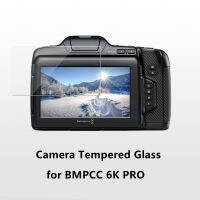 BMPCC 6พัน PRO กล้อง9H กล้องกระจกนิรภัยสำหรับ Blackmagic ออกแบบกระเป๋า Cinema กล้อง6พัน PRO ฟิล์มป้องกันหน้าจอแอลซีดี