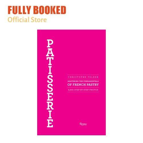 Patisserie: Mastering the Fundamentals of French Pastry (Hardcover