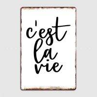 Cest La Vie โปสเตอร์เมทัลมีคราบโรงภาพยนตร์โรงรถของตกแต่งผนังบ้านปรับแต่งโปสเตอร์ดีบุก0718