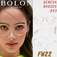 FW22 BOLON กรอบแว่นสายตา รุ่น Geneva BH6005 B93 [TR+Alloy/β Titanium] แว่นของญาญ่า ขอบสามารถถอดได้