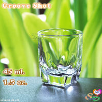 แก้ววิสกี้ แก้วชอต แก้วค็อกเทล แก้วใส แก้วใส่น้ำ แก้วเล็ก ขนาด 45 ml./ 1.5 oz.  Groove Shot