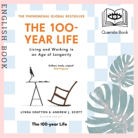 [Querida] The 100-year Life : Living and Working in an Age of Longevity by Lynda Gratton, Andrew J. Scott