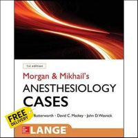 Believe you can ! &amp;gt;&amp;gt;&amp;gt; Morgan and Mikhail s Clinical Anesthesiology Cases, 1ed - : 9781260460711