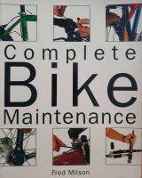 COMPLETE BIKE MAINTENANCE : Fred Milson