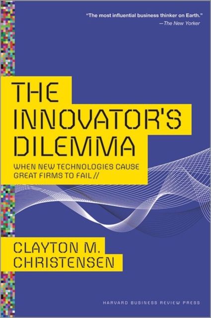 Original Harvard Business Review the innovator &amp; #39; s Dilemma : When New Technologies Cause Great Firms to Fail