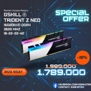 Ram GSKILL Trident Z Neo RGB 16GB - 2x8GB DDR4 Bus 3600 F4-3600C18D-16GTZN