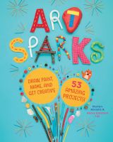 หนังสืออังกฤษใหม่ Art SparksDraw, Paint, Make, and Get Creative with 53 Amazing Projects! [Paperback]