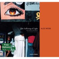 Shop Now! The Suffering of Light: Thirty Years of Photographs by Alex Webb