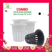 Bộ 100 Rọ Nhựa Trồng Rau thủy Canh 65 Cho Ống PVC