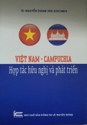 Sách - Việt Nam - Campuchia - Hợp Tác Hữu Nghị Và Phát Triển