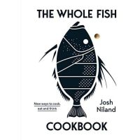 [หนังสือ] The Whole Fish Cookbook: New Ways to Cook, Eat and Think - Josh Niland สอนทำอาหาร cook cooking english book