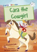 EARLY READER WHITE 10:CARA THE COWGIRL BY DKTODAY