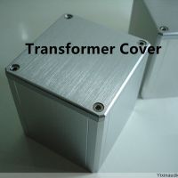 High-end 84*80 *Height 91mm Transformer Cover Transformer Shield Shell Transformer Shield Cover Ultra-fine brushed aluminum