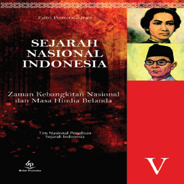 Sejarah Nasional Indonesia Jilid 5: Zaman Kebangkitan Nasional & Masa ...