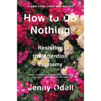 Top quality &amp;gt;&amp;gt;&amp;gt; How to Do Nothing : Resisting the Attention Economy หนังสือภาษาอังกฤษพร้อมส่ง