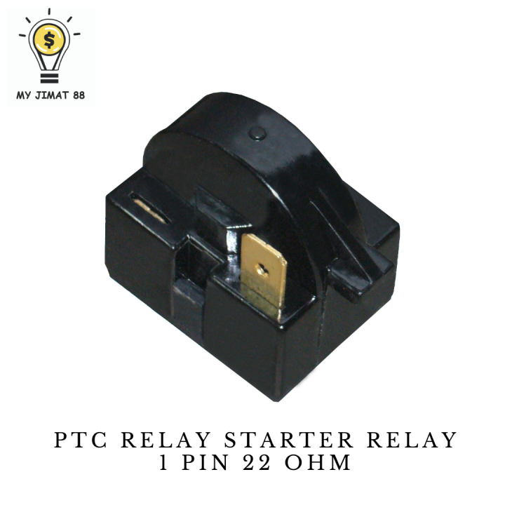 UNIVERSAL FRIDGE PTC RELAY STARTER RELAY 1 PIN 22 OHM Lazada