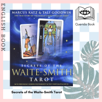 [Querida] Secrets of the Waite-Smith Tarot : The True Story of the Worlds Most Popular Tarot by Marcus Katz, Tali Goodwin