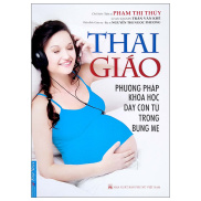 Fahasa - Thai Giáo - Phương Pháp Dạy Con Từ Trong Bụng Mẹ Tái Bản 2022