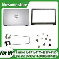 【YP】 Brand New Laptop Back Cover/Bezel/Hinge Pavilion 15-BA 15-AY 15-AC TPN-C125 250 255 905913-001 854987-001 Silvery