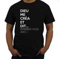 Drole Humour Femme Dieu Me CrEa มาตรฐาน Unisex เสื้อยืดแบรนด์ฤดูร้อนแฟชั่นใหม่เสื้อผ้าฝ้าย